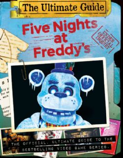 FIVE NIGHTS AT FREDDY'S -  THE ULTIMATE GUIDE